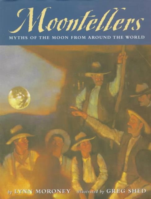 Moontellers : Myths of the Moon, Hardback Book