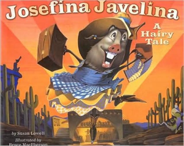 Josefina Javelina : A Hairy Tale, Hardback Book