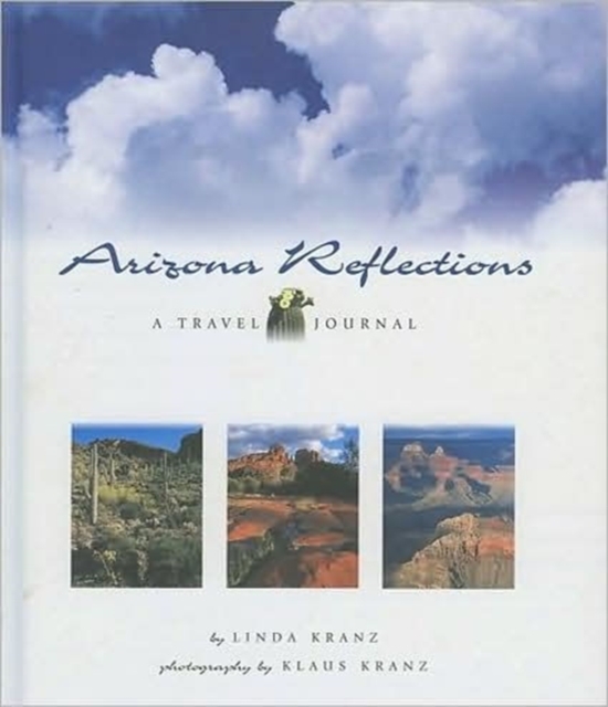 Arizona Reflections : A Travel Journal, Hardback Book