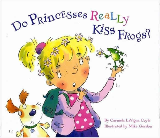 Do Princesses Really Kiss Frogs?, Hardback Book
