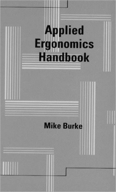 Applied Ergonomics Handbook, Hardback Book