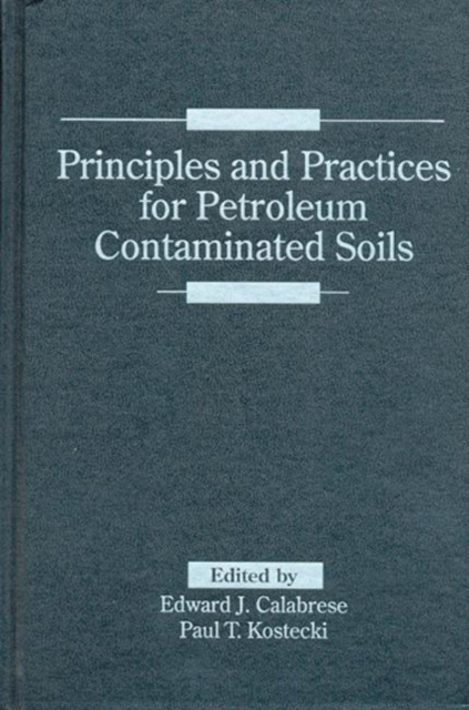 Principles and Practices for Petroleum Contaminated Soils, Hardback Book