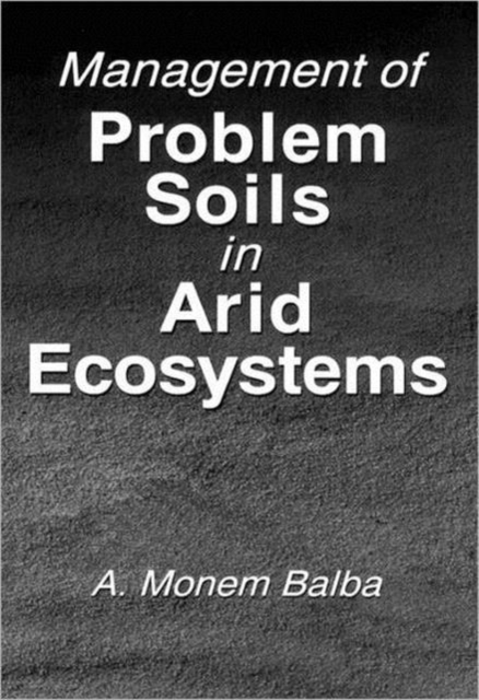 Management of Problem Soils in Arid Ecosystems, Hardback Book