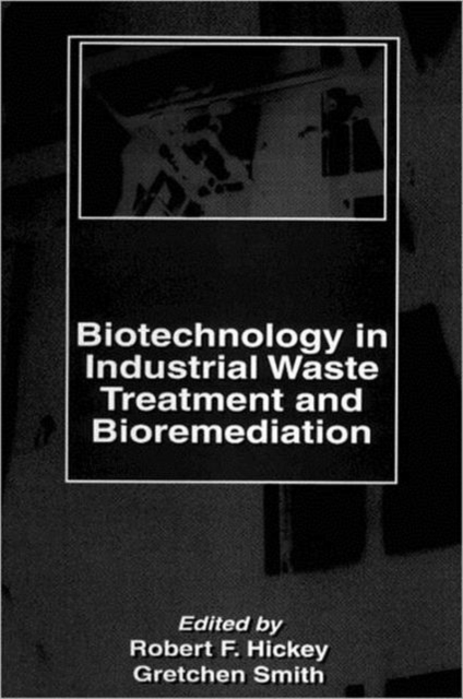 Biotechnology in Industrial Waste Treatment and Bioremediation, Hardback Book