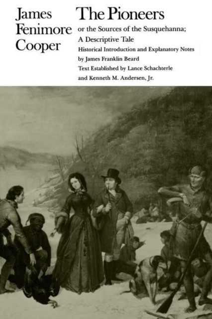 The Pioneers or the Sources of the Susquehanna : A Descriptive Tale, Paperback / softback Book