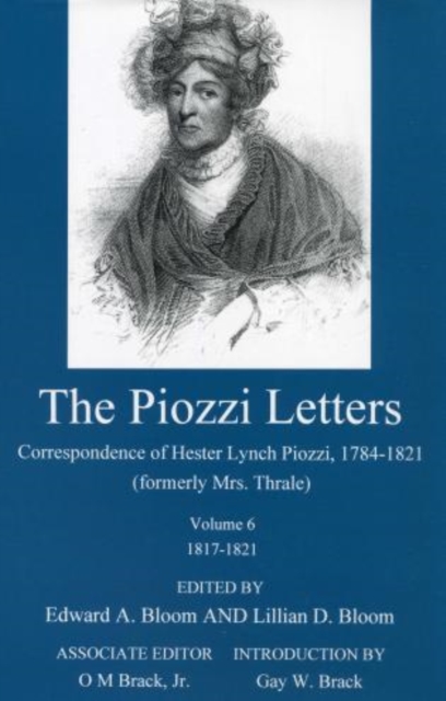 The Piozzi Letters V6 : Correspondence of Hester Lynch Piozzi, 1784-1821 (formerly Mrs. Thrale) : 1817-1821, Hardback Book