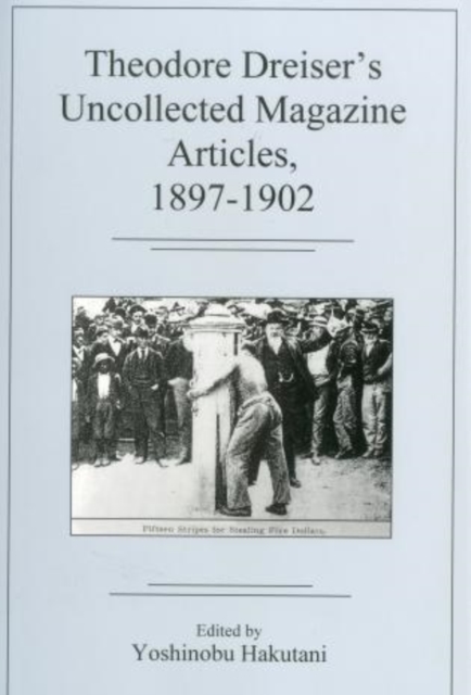 Theodore Dreiser's Uncollected Magazine ArtiBTCes, 1897-1902, Hardback Book