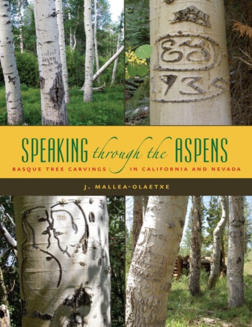 Speaking Through the Aspens : Basque Tree Carvings in California and Nevada, EPUB eBook