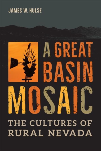 A Great Basin Mosaic : The Cultures of Rural Nevada, EPUB eBook