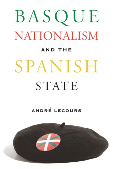 Basque Nationalism And The Spanish State, Paperback / softback Book