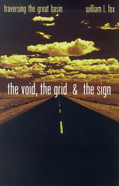 The Void, The Grid & The Sign : Traversing The Great Basin, Paperback / softback Book