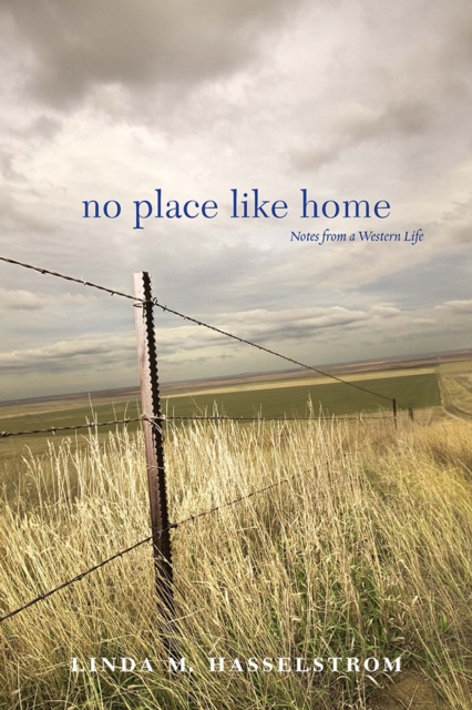 No Place Like Home : Notes from a Western Life, Paperback / softback Book