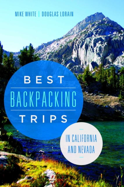 Best Backpacking Trips in California and Nevada, Paperback / softback Book