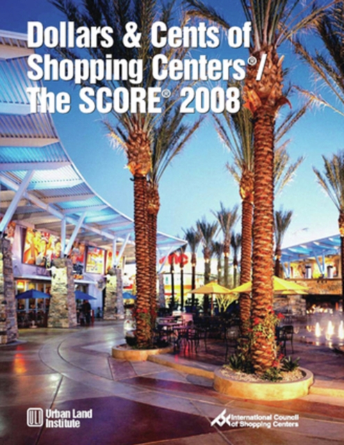Dollars & Cents of Shopping Centers (R)/The SCORE (R) 2008, CD-ROM Book