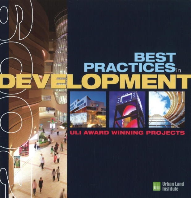 Best Practices in Development : ULI Award-Winning Projects 2009, Hardback Book