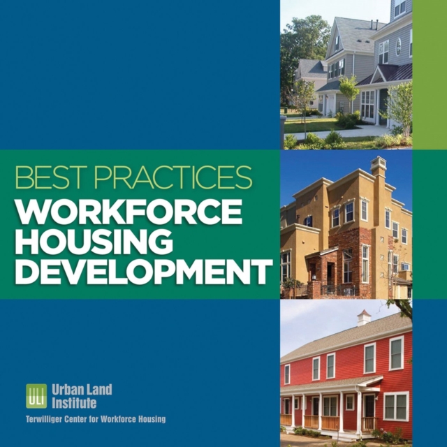Best Practices : Workforce Housing Development, Paperback / softback Book