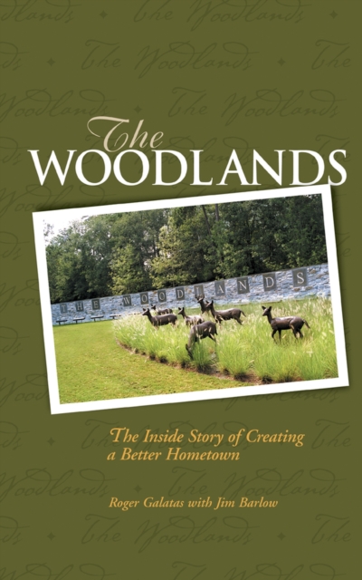 Woodlands : The Inside Story of Creating a Better Hometown, Paperback / softback Book