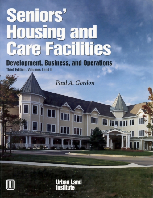 Seniors' Housing and Care Facilities : Development, Business, and Operations, Hardback Book