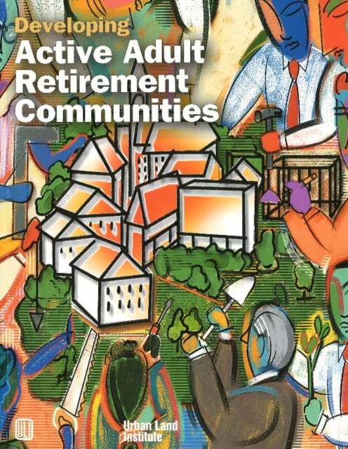 Developing Active Adult Retirement Communities, Paperback / softback Book