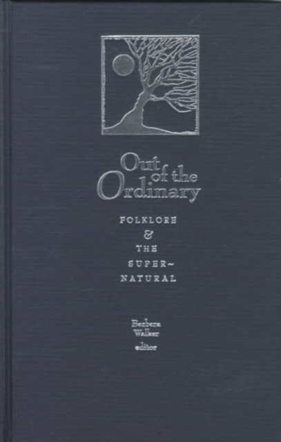 Out of the Ordinary : Folklore and the Supernatural, Hardback Book