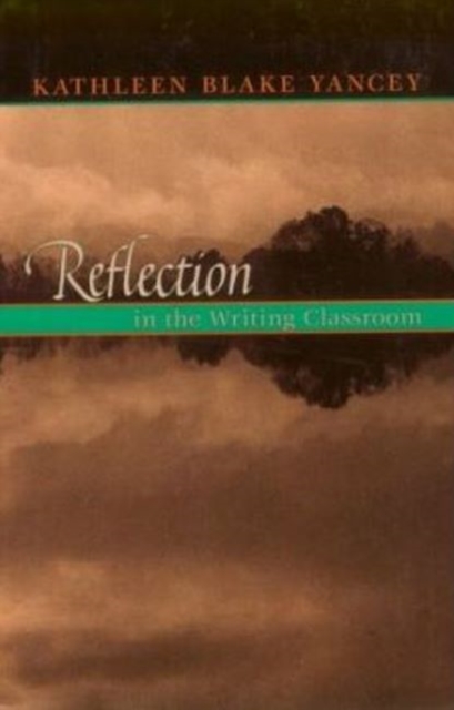 Reflection In The Writing Classroom, Paperback / softback Book