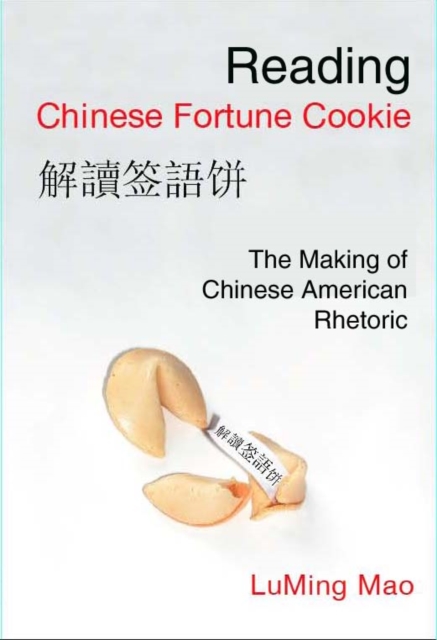 Reading Chinese Fortune Cookie : The Making of Chinese American Rhetoric, PDF eBook