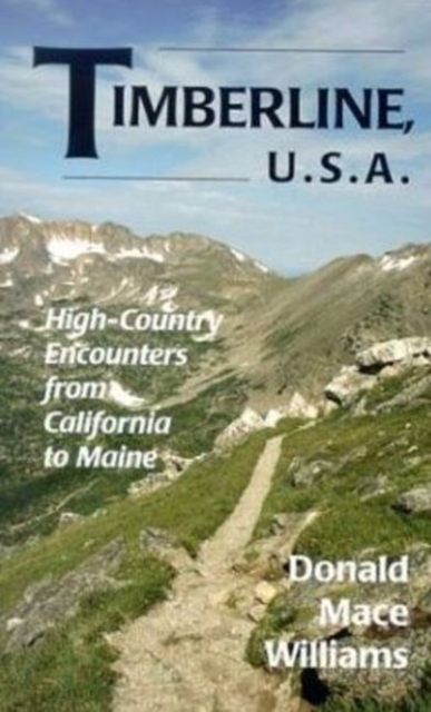 Timberline U.S.A. : High-Country Encounters from California to Maine, Paperback / softback Book