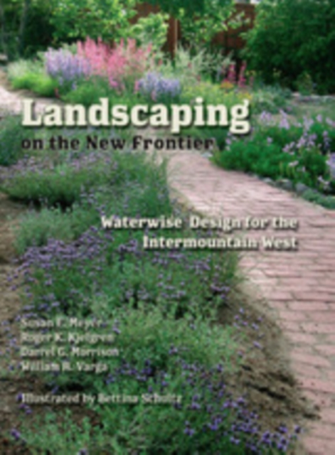 Landscaping on the New Frontier : Waterwise Design for the Intermountain West, EPUB eBook