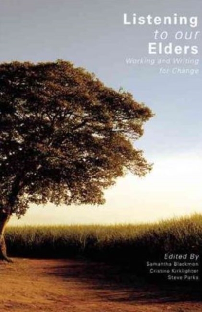 Listening to Our Elders : Working and Writing for Change, Paperback / softback Book