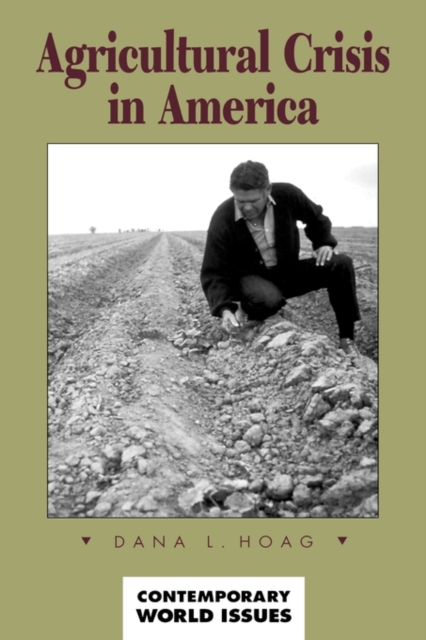 Agricultural Crisis in America : A Reference Handbook, Hardback Book