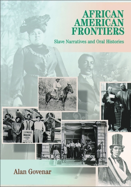African American Frontiers : Slave Narratives and Oral Histories, Hardback Book
