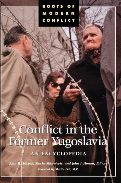 Conflict in the Former Yugoslavia : An Encyclopedia, Hardback Book