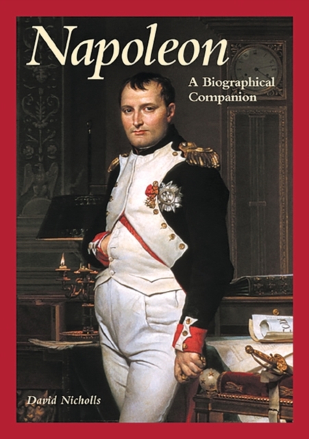 Napoleon : A Biographical Companion, Hardback Book