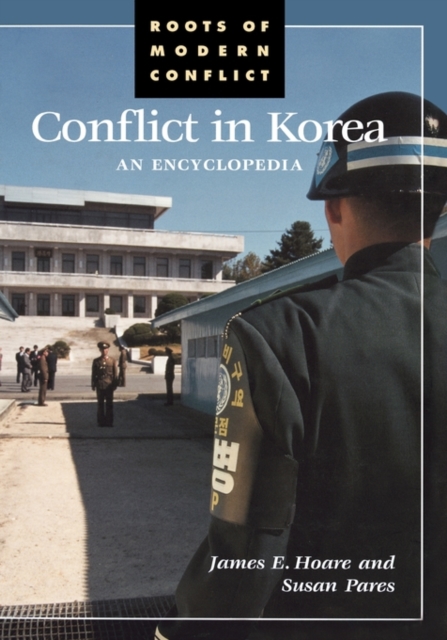 Conflict in Korea : An Encyclopedia, Hardback Book