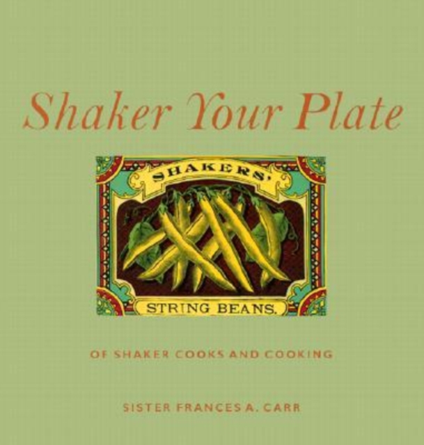 Shaker Your Plate : Of Shaker Cooks and Cooking, Paperback Book