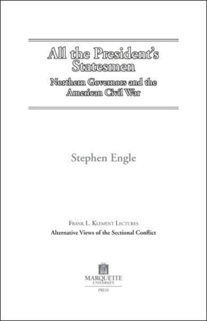 All the President’s Statesmen : Northern Governors and the American Civil War., Paperback / softback Book