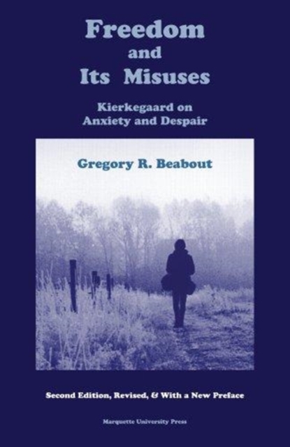 Freedom and Its Misuses : Kierkegaard on Anxiety and Despair, Hardback Book