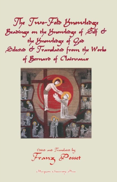 The Two-Fold Knowledge : Readings on the Knowledge of Self and the Knowledge of God.  Selected and Translated from the Works of Bernard of Clairvaux, Paperback / softback Book
