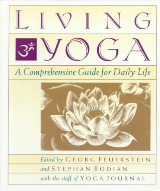 Living Yoga : A Comprehensive Guide for Daily Life, Paperback / softback Book