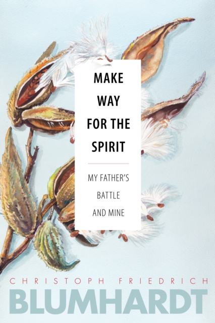 Make Way for the Spirit : My father's battle and mine, Paperback / softback Book