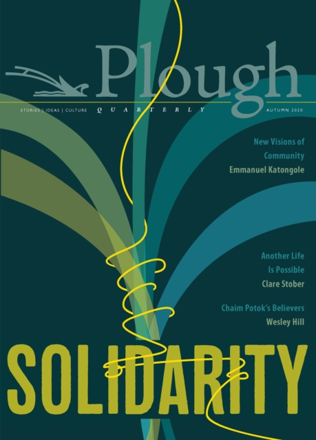 Plough Quarterly No. 25 - Solidarity, Paperback / softback Book