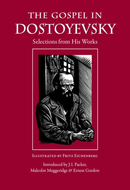 The Gospel in Dostoyevsky : Selections from His Works, EPUB eBook