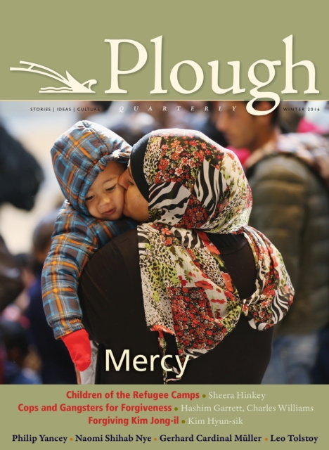 Plough Quarterly No. 7 : Mercy, Paperback / softback Book