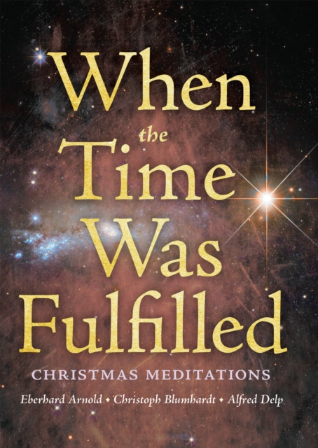 When the Time Was Fulfilled : Christmas Meditations, Paperback / softback Book