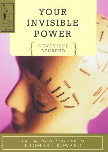 Your Invisible Power : The Mental Science of Thomas Troward, Paperback / softback Book