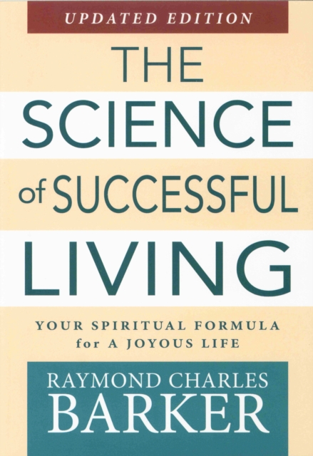 Science of Successful Living : Your Spiritual Formula for a Joyous Life, Paperback / softback Book