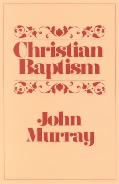 Christian Baptism, Paperback / softback Book