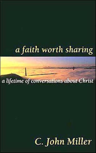 A Faith Worth Sharing : A Lifetime of Conversations about Christ, Paperback / softback Book
