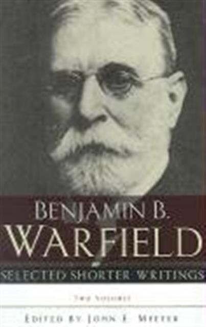 Selected Shorter Writings 2 Vol B Warfield, Book Book
