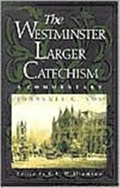 Westminster Larger Catechism, The, Paperback / softback Book